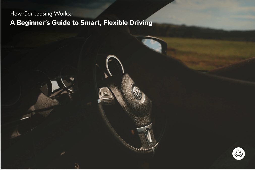 How Car Leasing Works: A Beginner’s Guide to Smart, Flexible Driving
