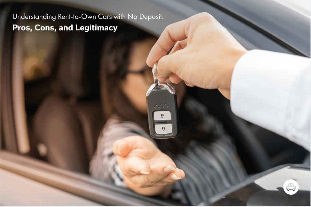 Understanding Rent-to-Own Cars with No Deposit: Pros, Cons, and Legitimacy